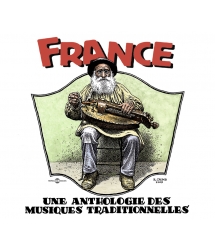 FRANCE : UNE ANTHOLOGIE DES MUSIQUES TRADITIONNELLES