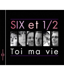 Les Six Et Demi - Toi Ma Vie