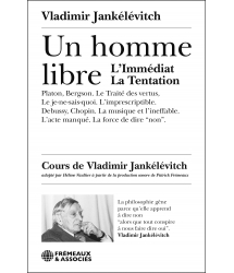 Vladimir Jankélévitch - Un homme libre. L’immédiat. La tentation