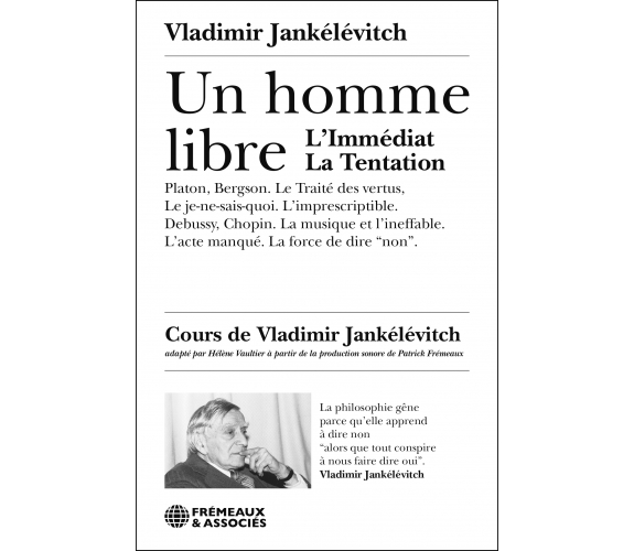 Vladimir Jankélévitch - Un homme libre. L’immédiat. La tentation