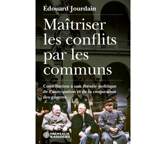 Maîtriser les conflits par les communs - Edouard Jourdain