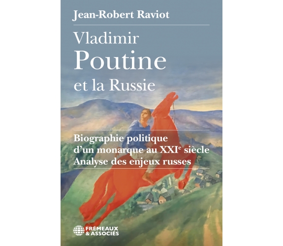 Vladimir Poutine et la Russie - Jean-Robert Raviot