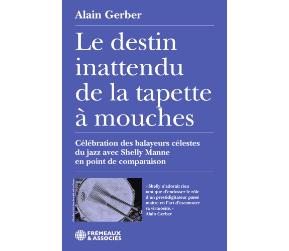 Le destin inattendu de la tapette à mouches - Alain Gerber