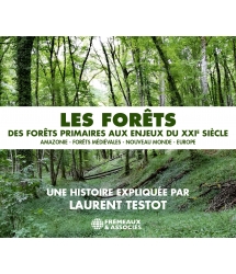 Les forêts - Une histoire expliquée par Laurent Testot