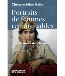 PORTRAITS DE FEMMES REMARQUABLES LES HÉROÏNES DE L’ISLAM